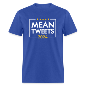 Mean Tweets 2024 Classic T-Shirt - royal blue