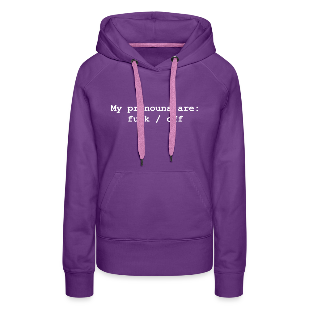 My Pronouns are f*ck / off Women’s Premium Hoodie - purple 