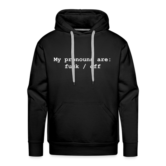 My Pronouns are f*ck / off Men’s Premium Hoodie - black