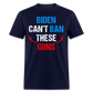 Biden Can't Ban These Guns Classic T-Shirt - navy