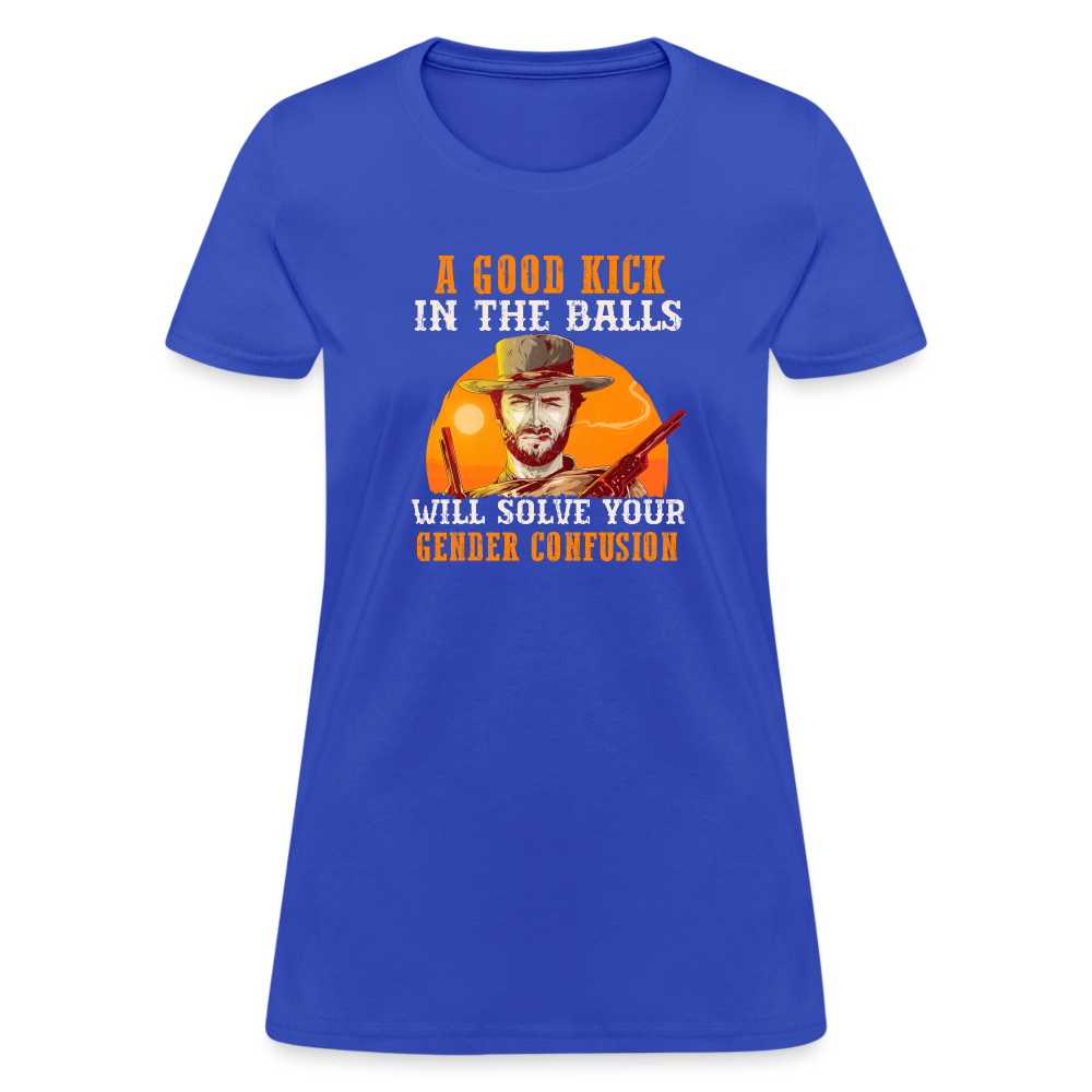 A Good Kick In The Balls Will Solve Your Gender Confusion Women's T-Shirt - royal blue