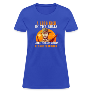 A Good Kick In The Balls Will Solve Your Gender Confusion Women's T-Shirt - royal blue