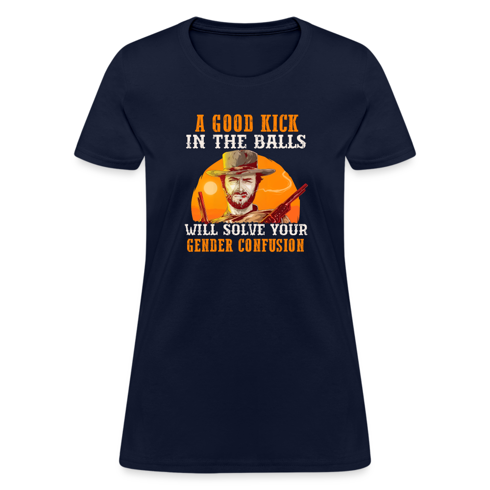 A Good Kick In The Balls Will Solve Your Gender Confusion Women's T-Shirt - navy