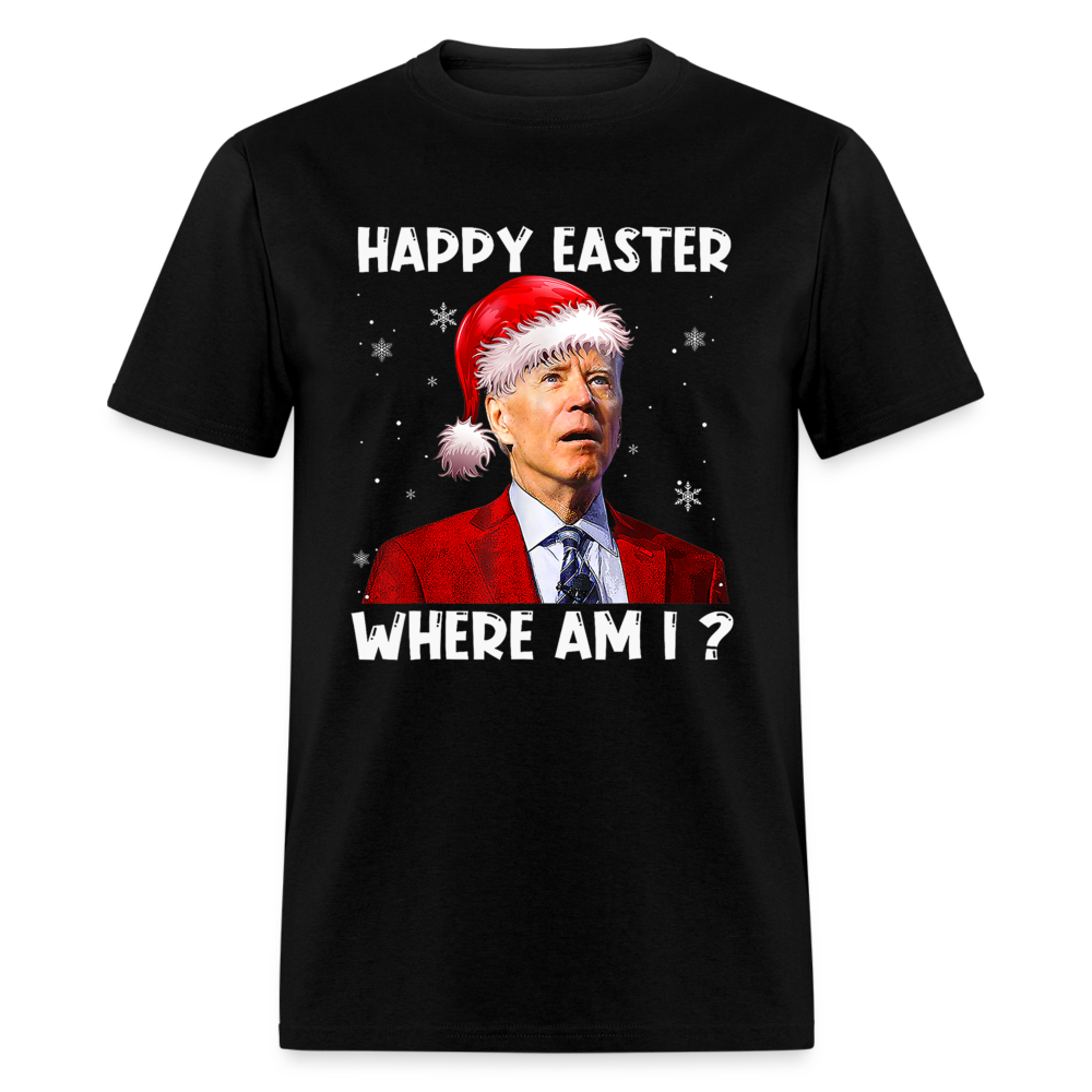 Happy Easter - Where am I? Funny Christmas Classic T-Shirt - black