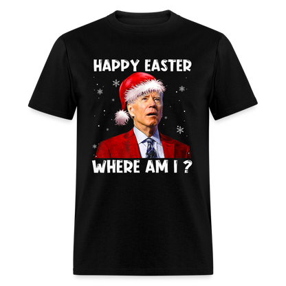 Happy Easter - Where am I? Funny Christmas Classic T-Shirt - black