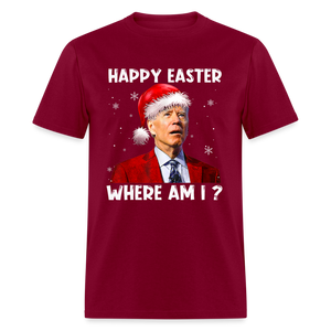 Happy Easter - Where am I? Funny Christmas Classic T-Shirt - burgundy