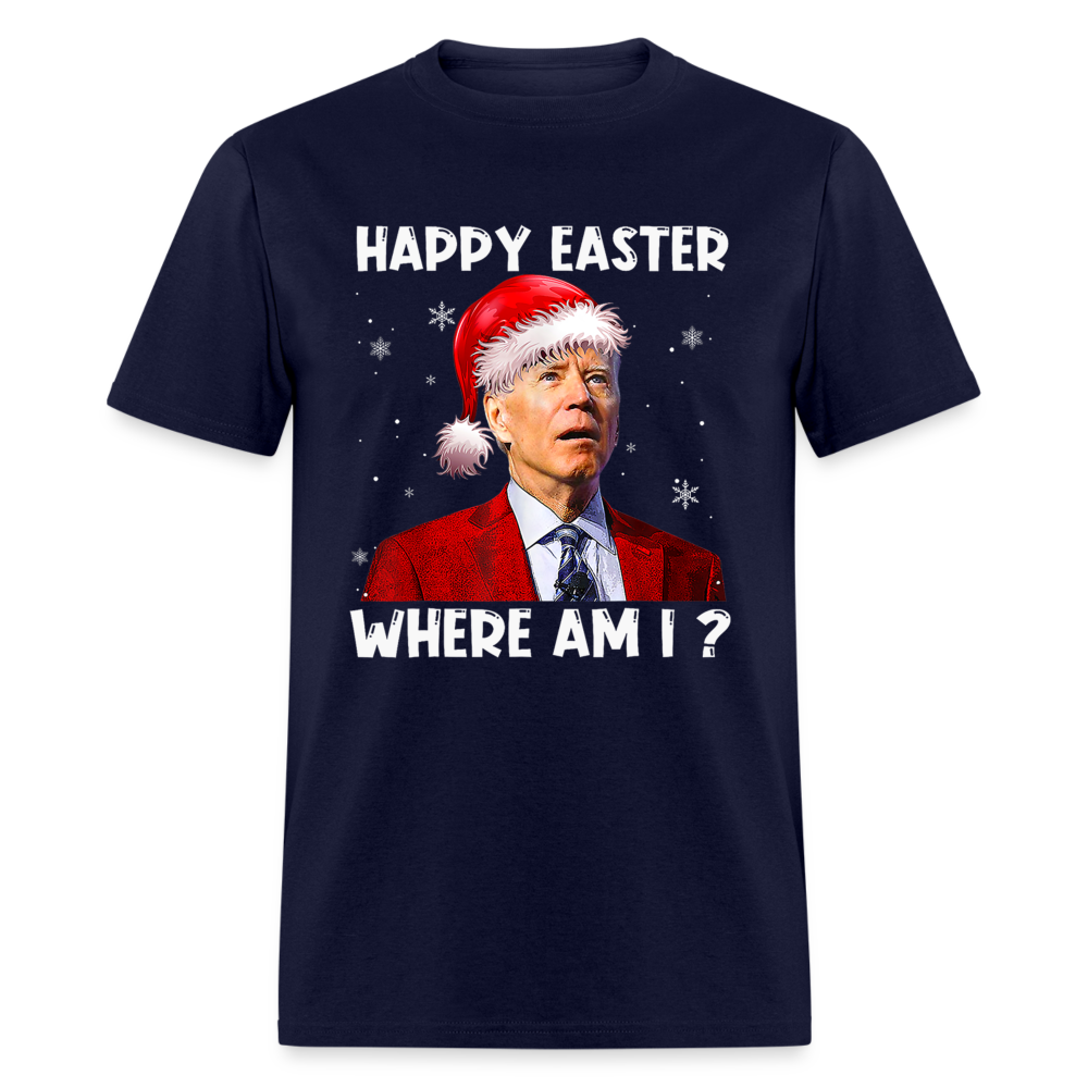 Happy Easter - Where am I? Funny Christmas Classic T-Shirt - navy