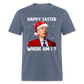 Happy Easter - Where am I? Funny Christmas Classic T-Shirt - denim