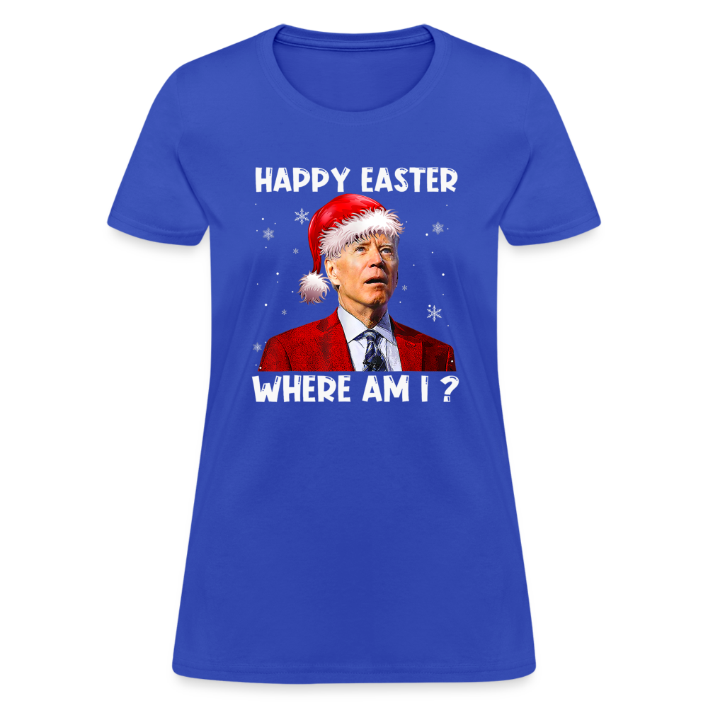 Happy Easter - Where am I? Funny Christmas Women's T-Shirt - royal blue