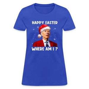 Happy Easter - Where am I? Funny Christmas Women's T-Shirt - royal blue