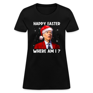 Happy Easter - Where am I? Funny Christmas Women's T-Shirt - black