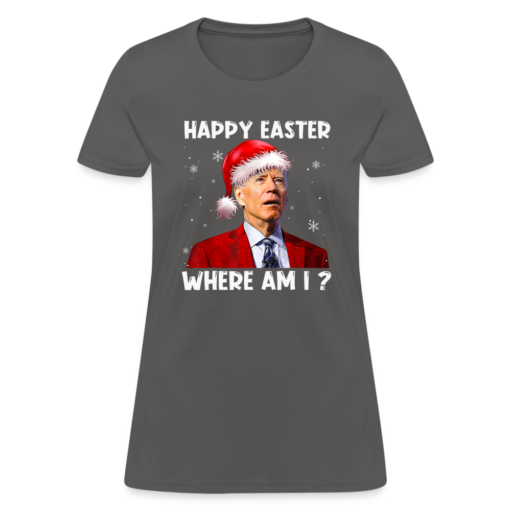 Happy Easter - Where am I? Funny Christmas Women's T-Shirt - charcoal