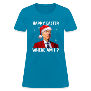 Happy Easter - Where am I? Funny Christmas Women's T-Shirt - turquoise