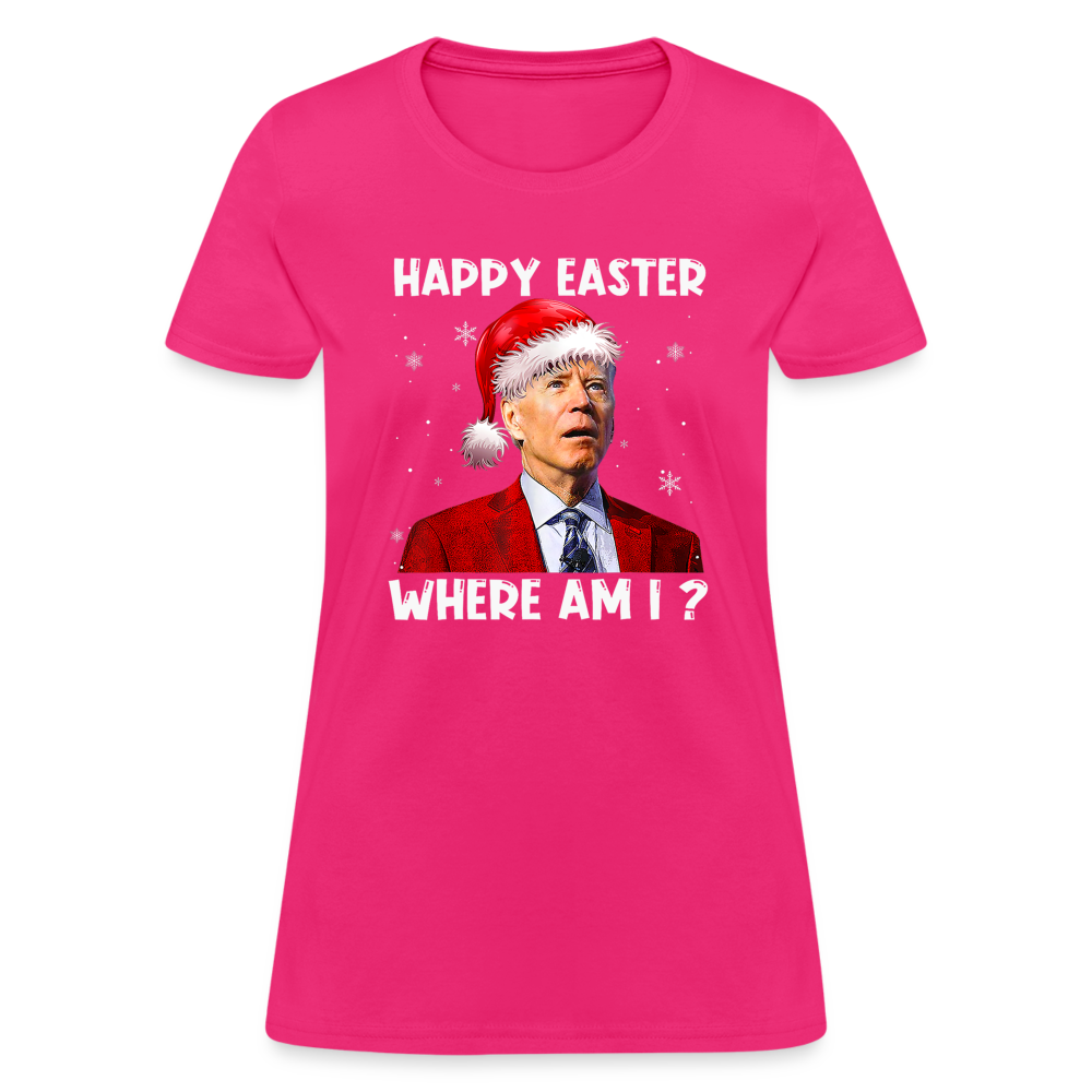 Happy Easter - Where am I? Funny Christmas Women's T-Shirt - fuchsia