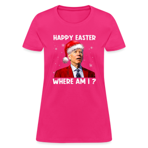 Happy Easter - Where am I? Funny Christmas Women's T-Shirt - fuchsia