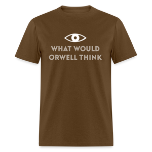 What would Orwell think Classic T-Shirt - brown