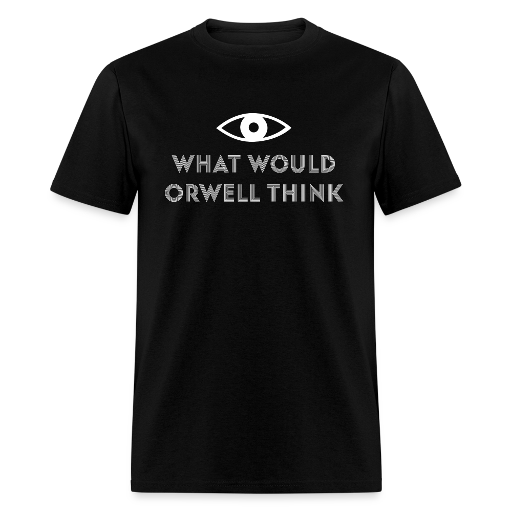 What would Orwell think Classic T-Shirt - black