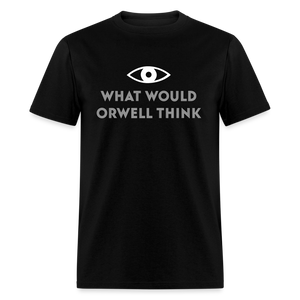 What would Orwell think Classic T-Shirt - black