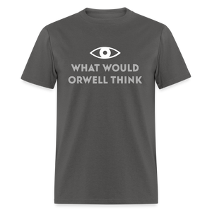 What would Orwell think Classic T-Shirt - charcoal