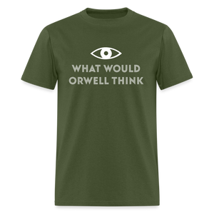 What would Orwell think Classic T-Shirt - military green