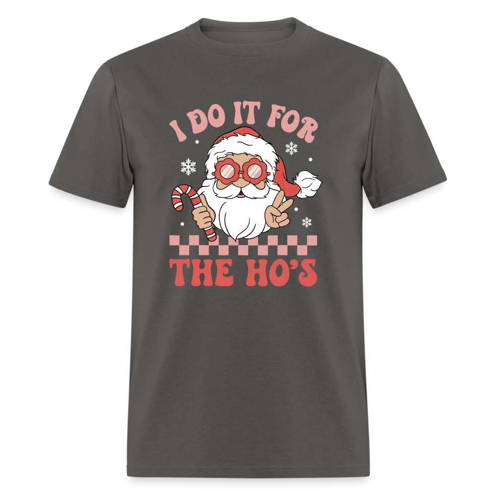 I Do It For The Ho's Funny Christmas Men's Classic T-Shirt - charcoal