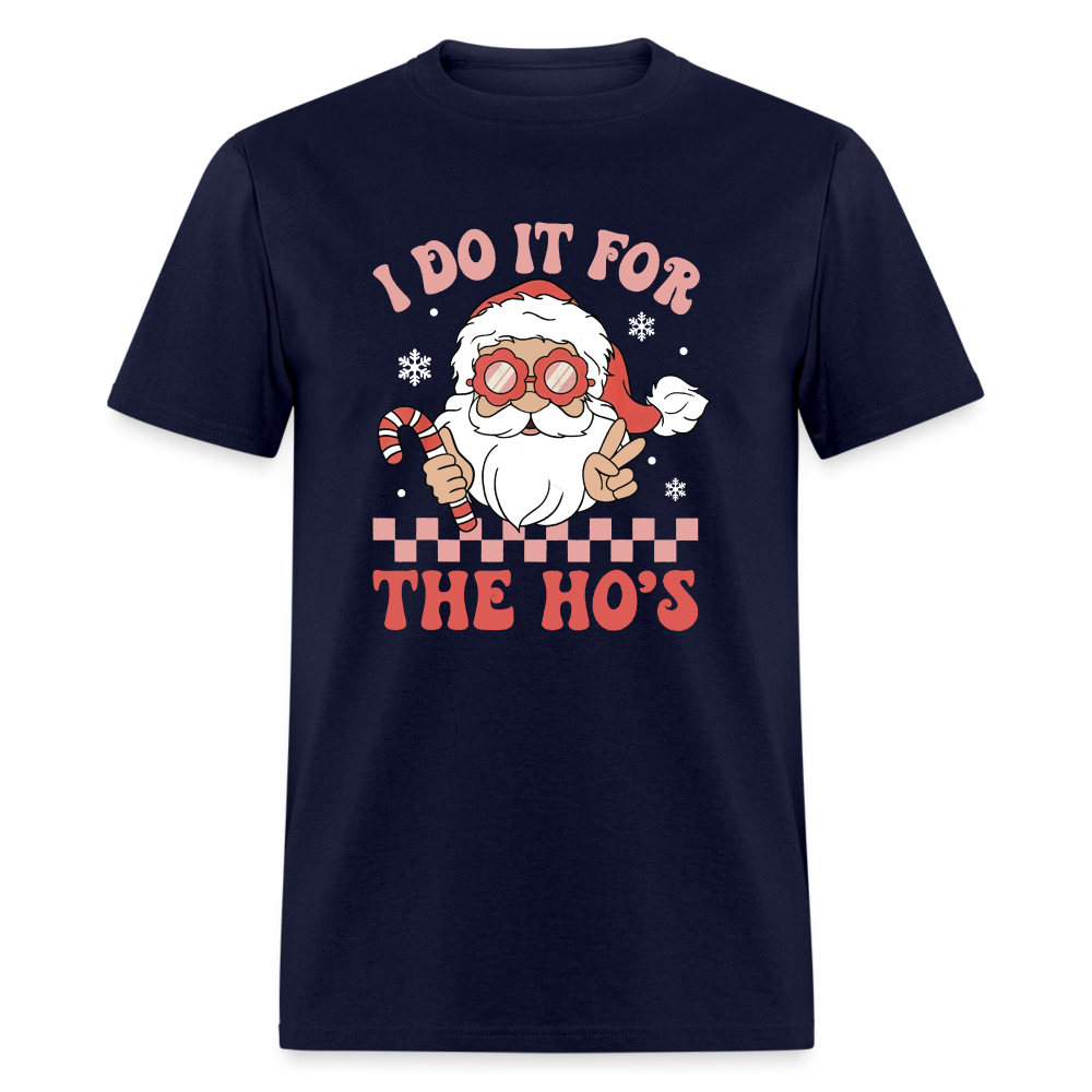 I Do It For The Ho's Funny Christmas Men's Classic T-Shirt - navy