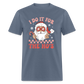 I Do It For The Ho's Funny Christmas Men's Classic T-Shirt - denim