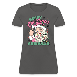 Merry Christmas Assholes Funny Women's T-Shirt - charcoal