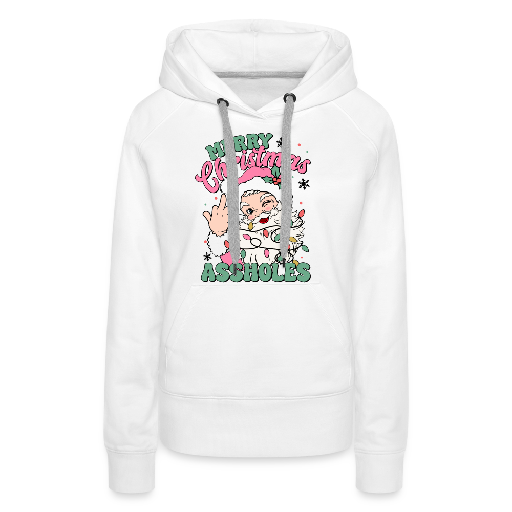 Merry Christmas Assholes Funny Women’s Premium Hoodie - white