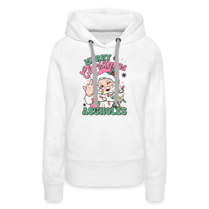 Merry Christmas Assholes Funny Women’s Premium Hoodie - white