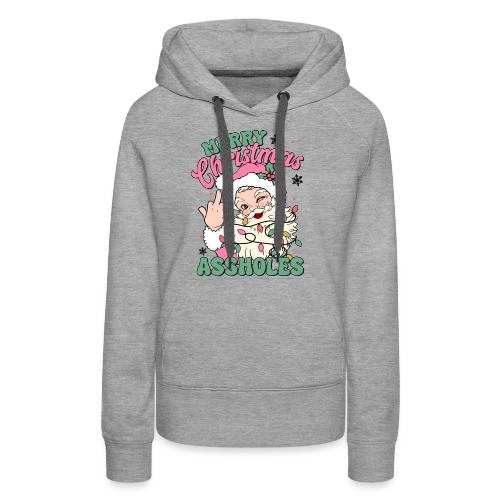 Merry Christmas Assholes Funny Women’s Premium Hoodie - heather grey