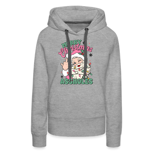 Merry Christmas Assholes Funny Women’s Premium Hoodie - heather grey