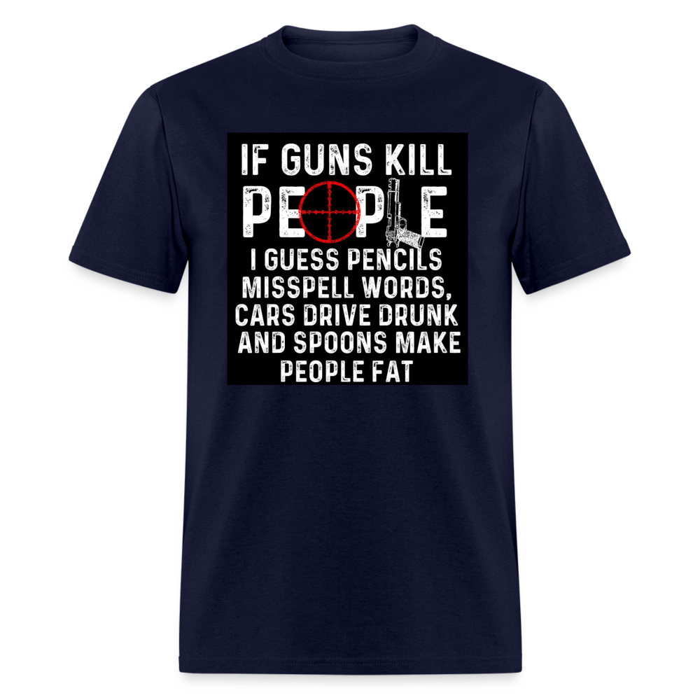 If Guns Kill People I Guess Pencils Misspell Words, Cars Drive Drunk M ...