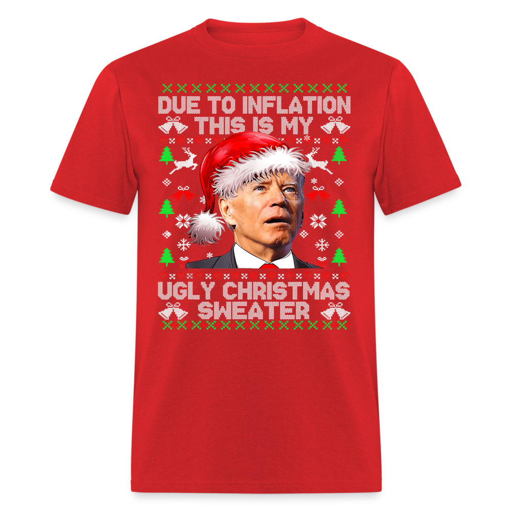 Due To Inflation This Is My Ugly Christmas Sweater Classic T-Shirt - red