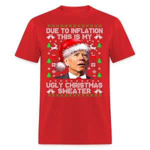 Due To Inflation This Is My Ugly Christmas Sweater Classic T-Shirt - red