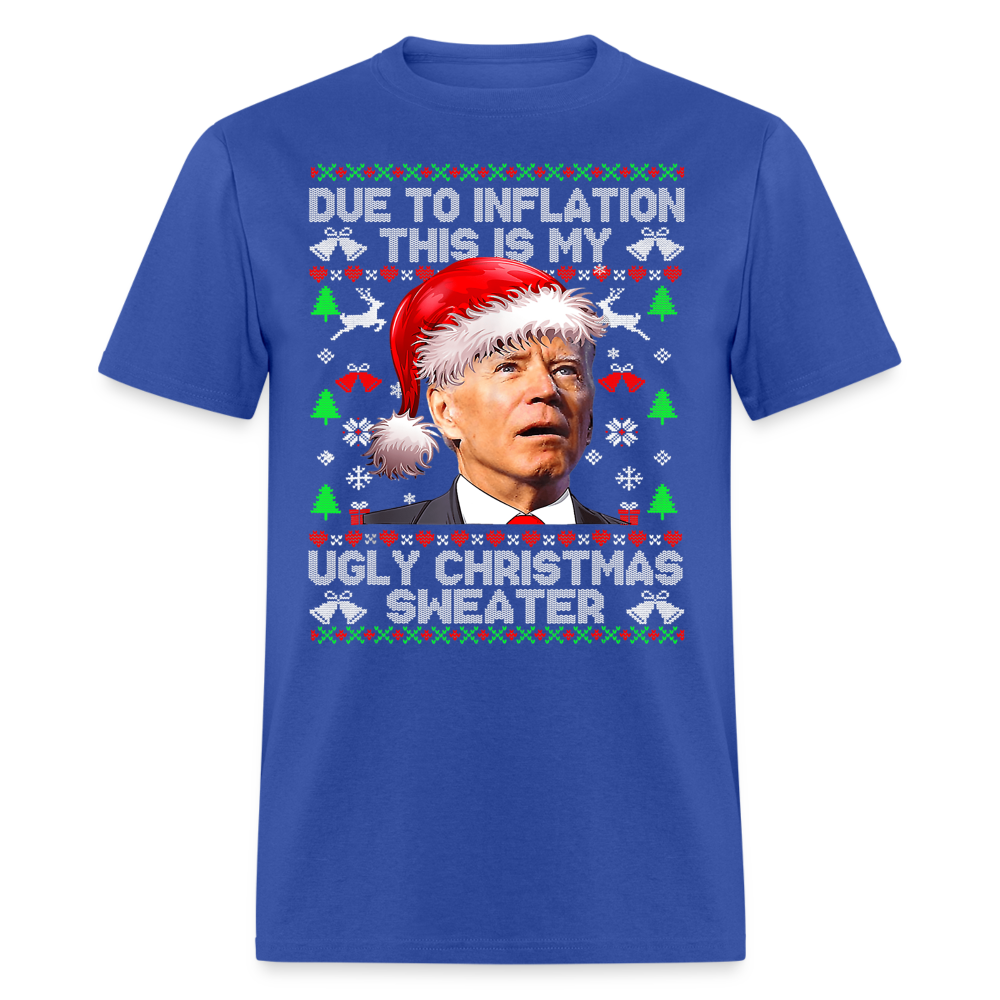 Due To Inflation This Is My Ugly Christmas Sweater Classic T-Shirt - royal blue