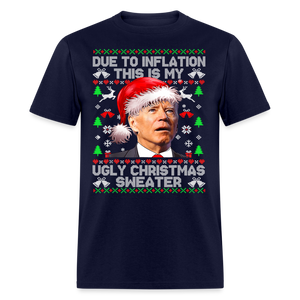 Due To Inflation This Is My Ugly Christmas Sweater Classic T-Shirt - navy