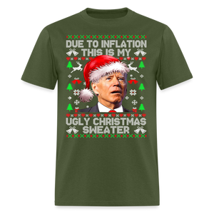 Due To Inflation This Is My Ugly Christmas Sweater Classic T-Shirt - military green