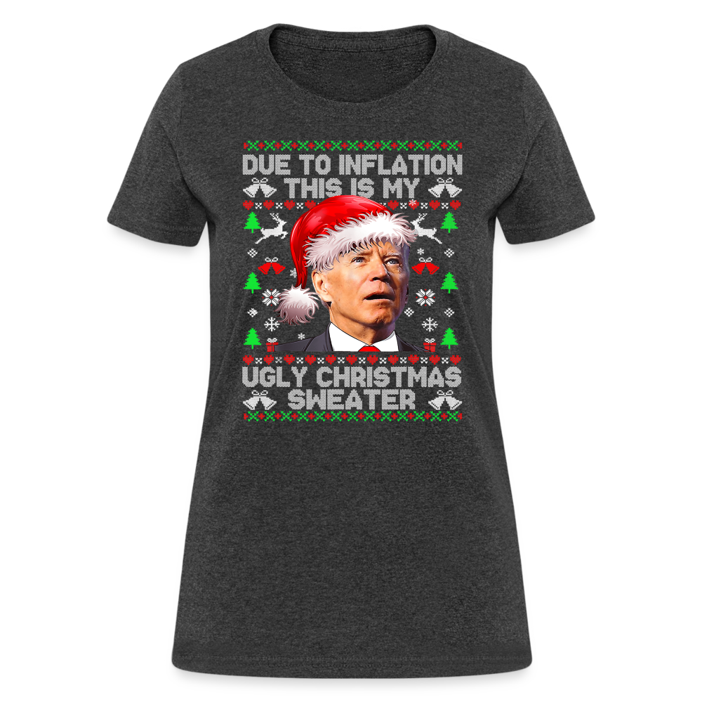 Due To Inflation This Is My Ugly Christmas Sweater Women's T-Shirt - heather black