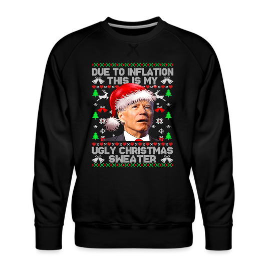 Due To Inflation This Is My Ugly Christmas Sweater Men’s Premium Sweatshirt - black