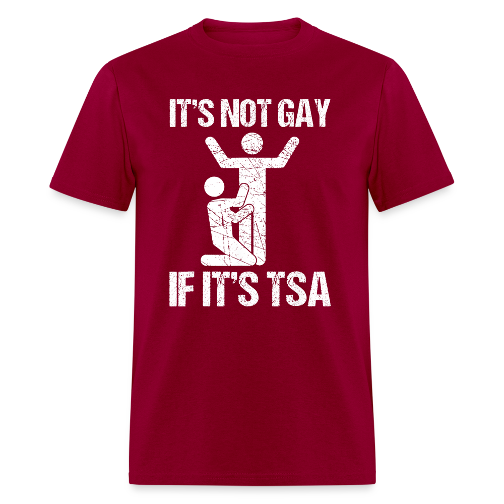 It's Not Gay If It's The TSA Funny Classic T-Shirt - dark red