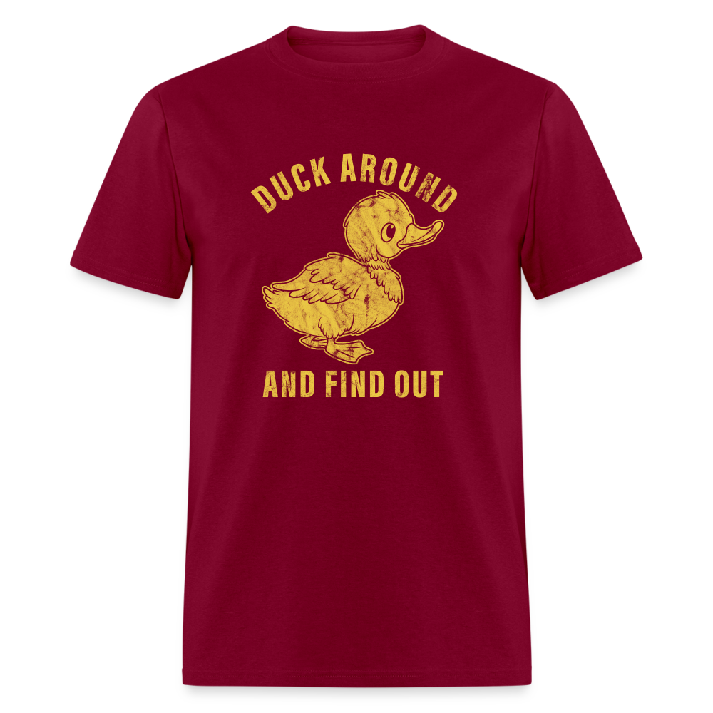 Duck Around And Find Out Funny Classic T-Shirt - burgundy