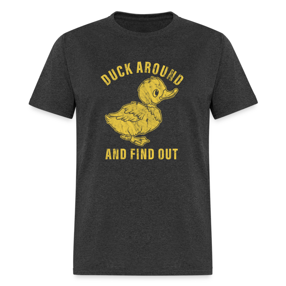 Duck Around And Find Out Funny Classic T-Shirt - heather black