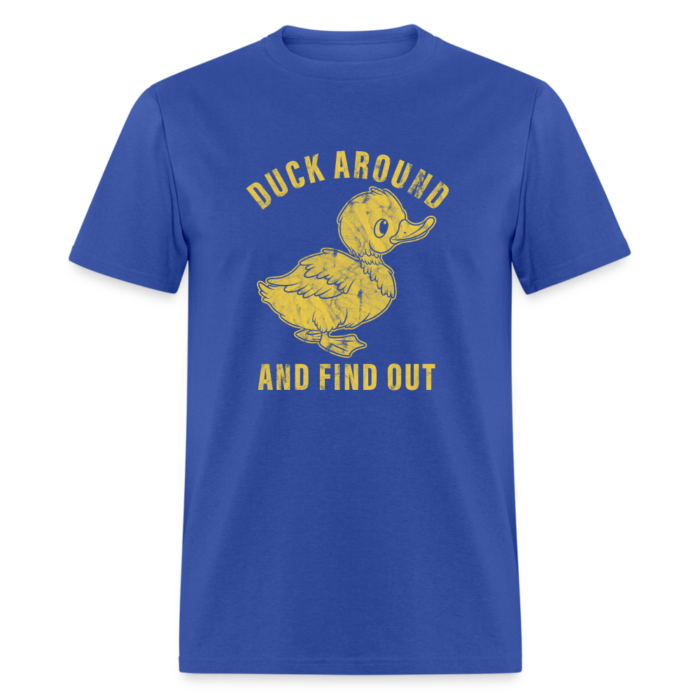 Duck Around And Find Out Funny Classic T-Shirt - royal blue