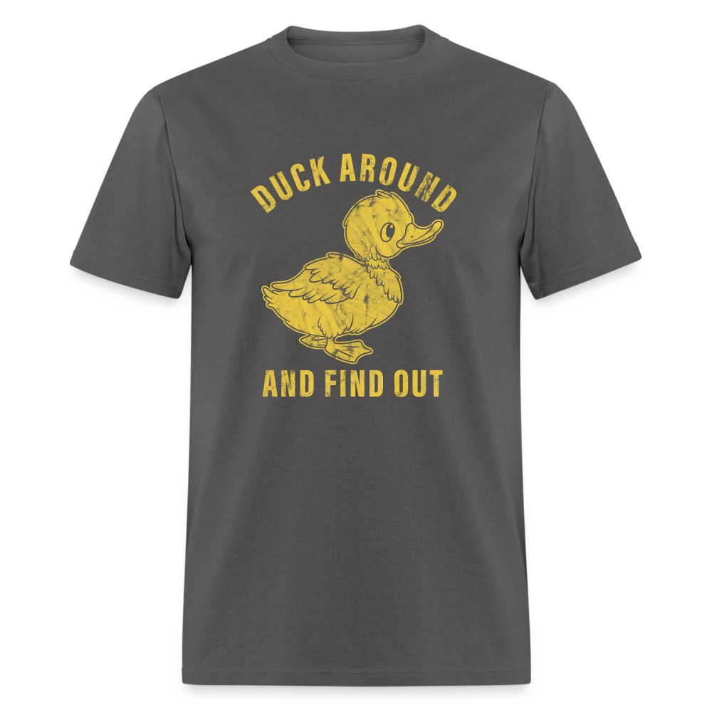 Duck Around And Find Out Funny Classic T-Shirt - charcoal