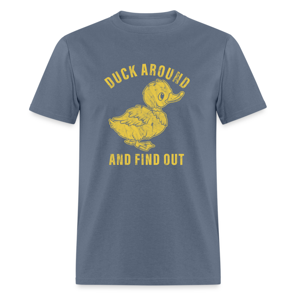 Duck Around And Find Out Funny Classic T-Shirt - denim