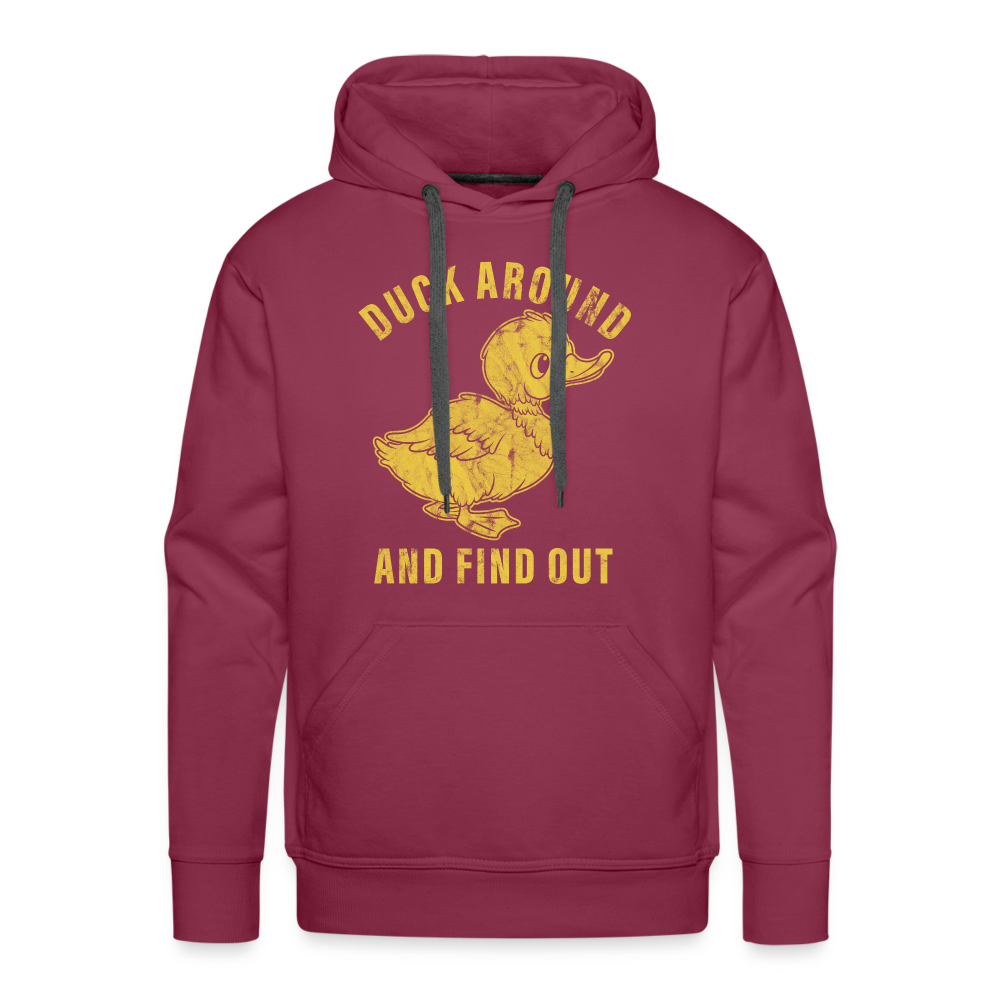 Duck Around And Find Out Funny Men’s Premium Hoodie - burgundy