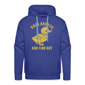 Duck Around And Find Out Funny Men’s Premium Hoodie - royal blue