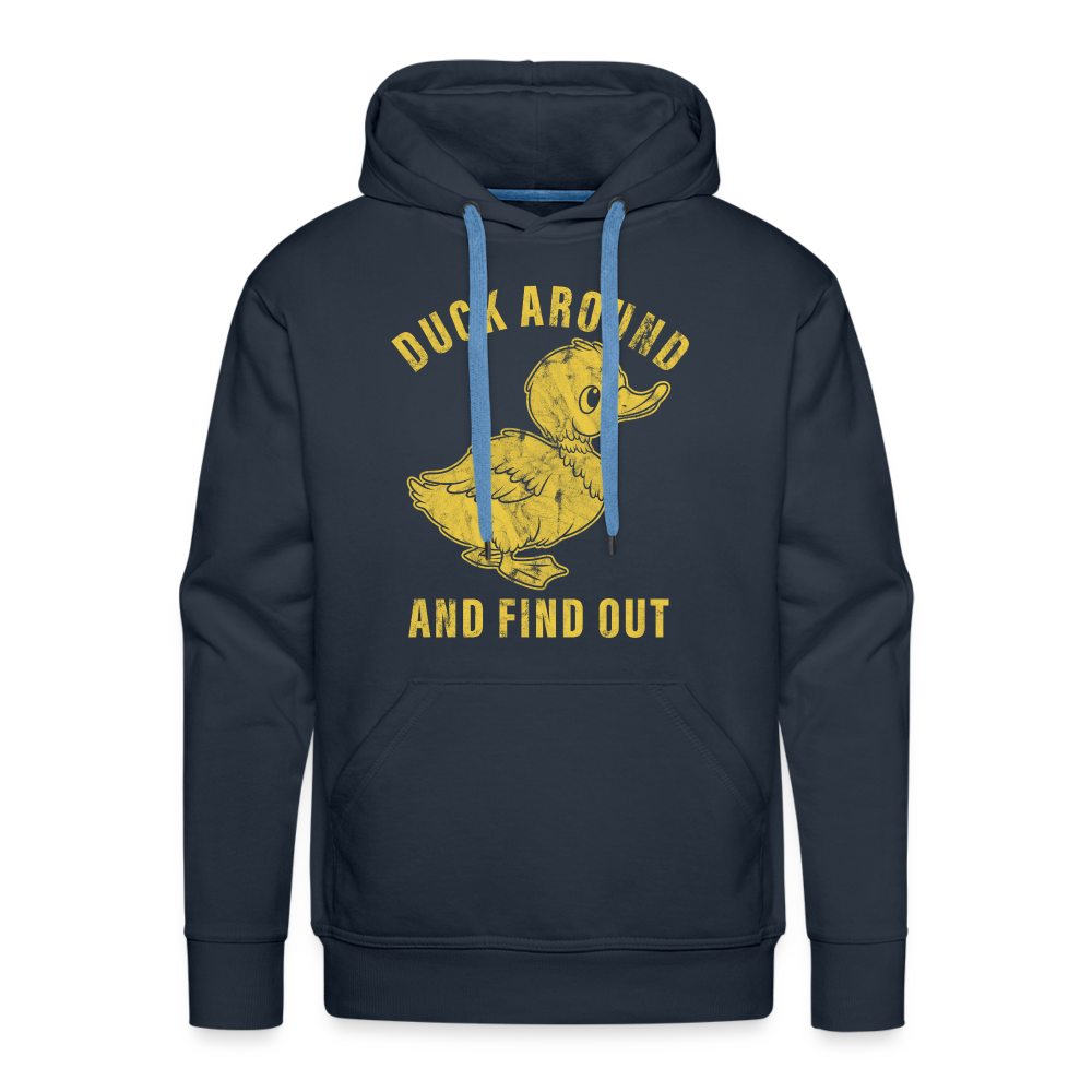 Duck Around And Find Out Funny Men’s Premium Hoodie - navy