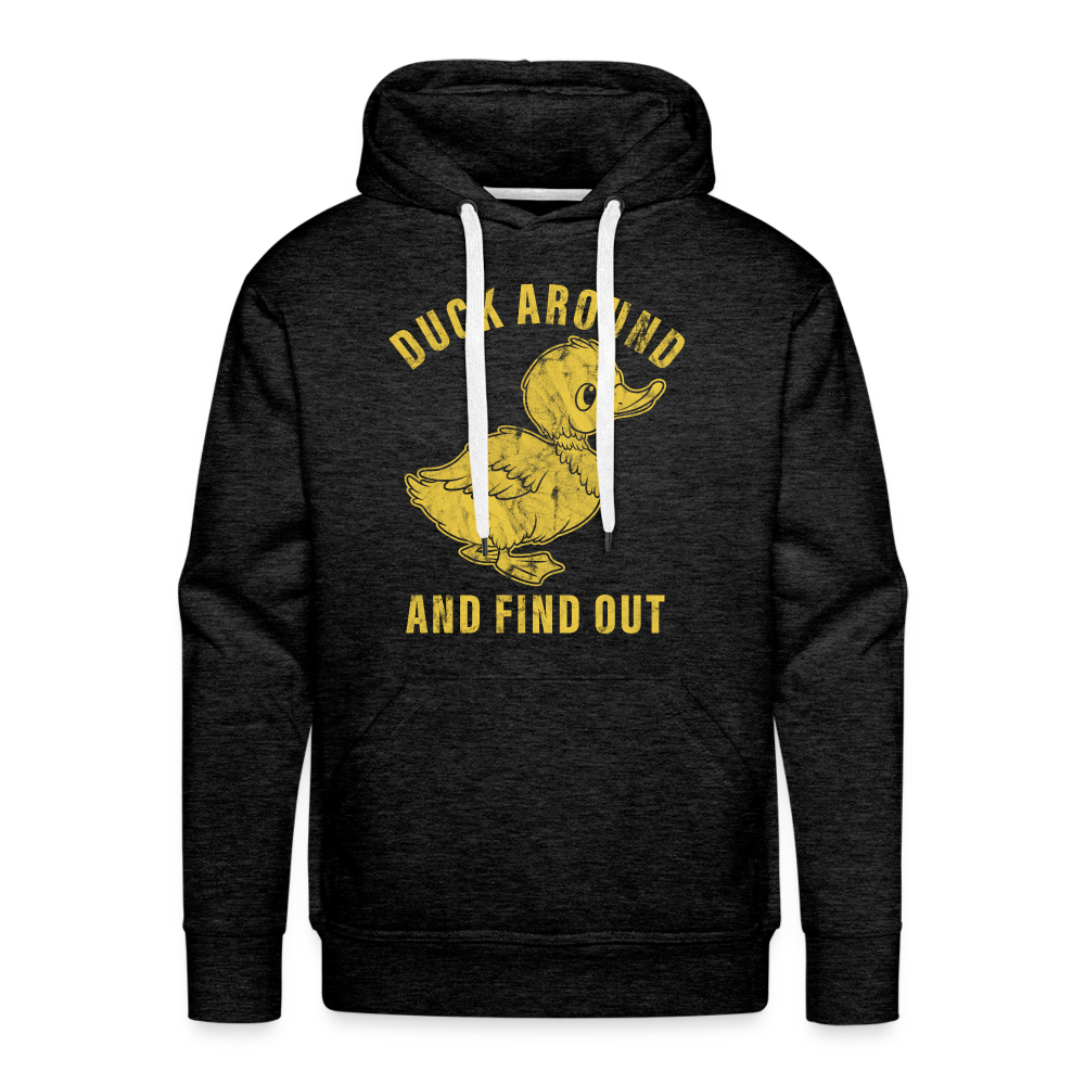 Duck Around And Find Out Funny Men’s Premium Hoodie - charcoal grey